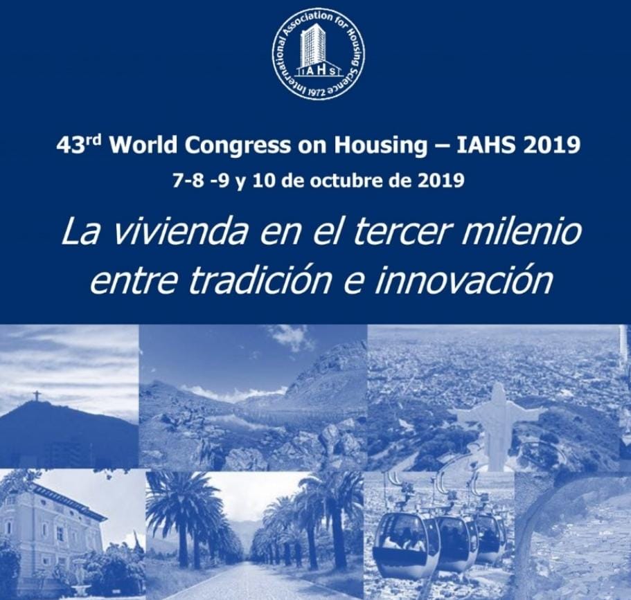 43° Congreso Mundial de Vivienda International Association for Housing Science IAHS 2019 Cochabamba – Bolivia. “La vivienda en el tercer milenio entre tradición e innovación”